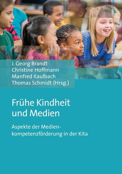 Frühe Kindheit und Medien, Jürgen Georg Brandt ; Christine Hoffmann ; Manfred Kaulbach - Paperback - 9783847420415