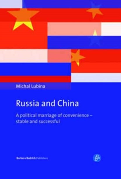 Russia and China, Dr. Michal Lubina - Gebonden - 9783847420453