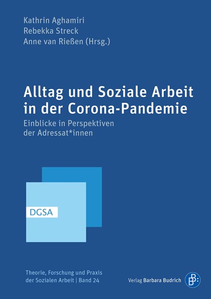 Alltag und Soziale Arbeit in der Corona-Pandemie, Kathrin Aghamiri ;  Rebekka Streck ;  Anne van Rießen - Paperback - 9783847425656