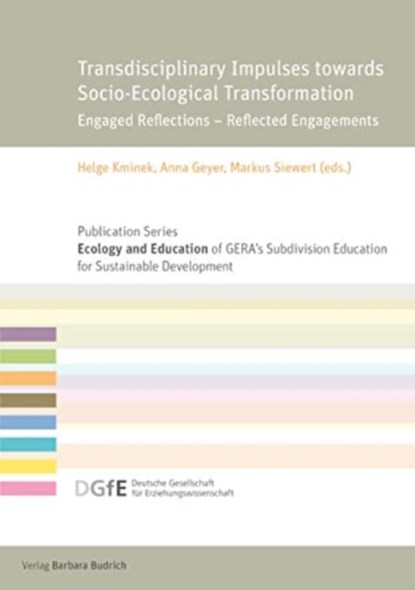 Transdisciplinary Impulses towards Socio-Ecological Transformation, Dr. Helge Kminek ; Anna Geyer ; Dr. Markus B. Siewert - Paperback - 9783847425694