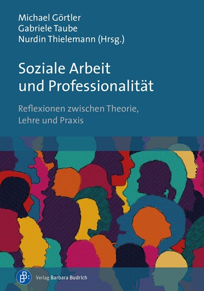 Soziale Arbeit und Professionalität, Michael Görtler ;  Gabriele Taube ;  Nurdin Thielemann - Paperback - 9783847425731