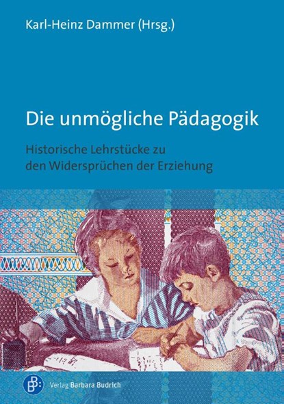 Die unmögliche Pädagogik, Karl-Heinz Dammer - Paperback - 9783847426967