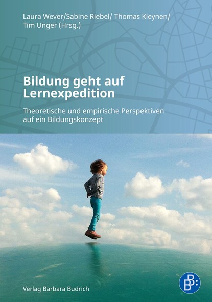 Bildung geht auf Lernexpedition, Laura Wever ;  Sabine Riebel ;  Thomas Kleynen ;  Tim Unger - Paperback - 9783847427353