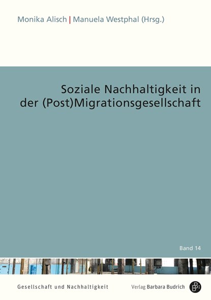 Soziale Nachhaltigkeit in der (Post)Migrationsgesellschaft, Monika Alisch ;  Manuela Westphal - Paperback - 9783847427452