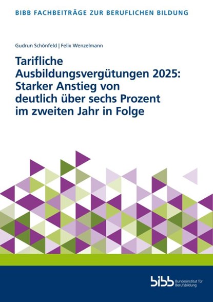Tarifliche Ausbildungsvergütungen 2025: Starker Anstieg von deutlich über sechs Prozent im zweiten Jahr in Folge, Bundesinstitut für Berufsbildung - Gebonden - 9783847428039