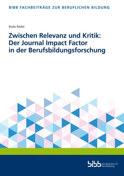 Zwischen Relevanz und Kritik: Der Journal Impact Factor in der Berufsbildungsforschung, Bodo Rödel - Gebonden - 9783847428114