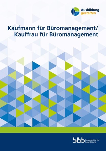 Kaufmann für Büromanagement Kauffrau für Büromanagement, Bundesinstitut für Berufsbildung - Paperback - 9783847428213