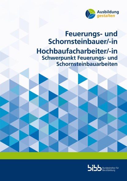 Feuerungs- und Schornsteinbauer/Feuerungs- und Schornsteinbauerin Hochbaufacharbeiter/Hochbaufacharbeiterin, Bundesinstitut für Berufsbildung - Paperback - 9783847428367