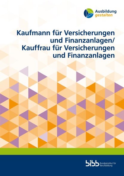 Kaufmann für Versicherungen und Finanzanlagen/Kauffrau für Versicherungen und Finanzanlagen, Bundesinstitut für Berufsbildung - Paperback - 9783847429012