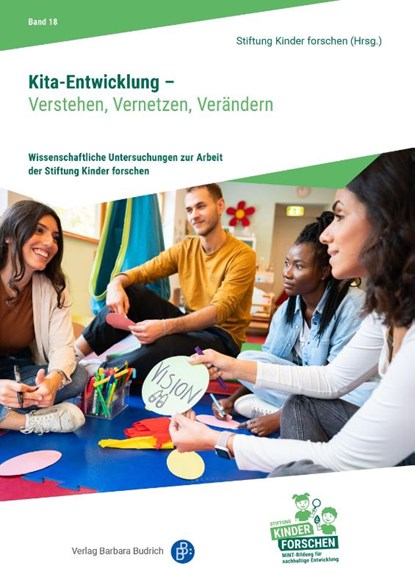 Kita-Entwicklung - Verstehen, Vernetzen, Verändern, Stiftung Kinder forschen - Paperback - 9783847430902