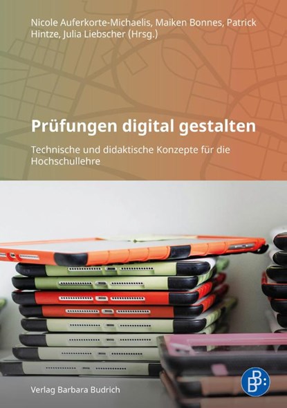 Prüfungen digital gestalten, Nicole Auferkorte-Michaelis ; Maiken Bonnes ; Patrick Hintze - Paperback - 9783847430988