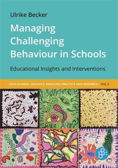 Managing Challenging Behaviour in Schools, Dr. Ulrike Becker - Paperback - 9783847431077