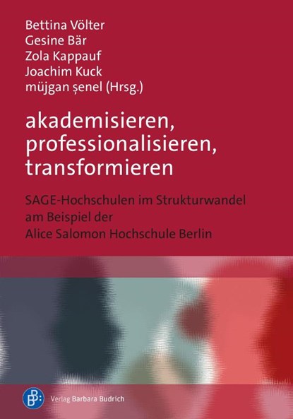 akademisieren, professionalisieren, transformieren, Bettina Völter ; Gesine Bär ; Zola Kappauf - Paperback - 9783847431107