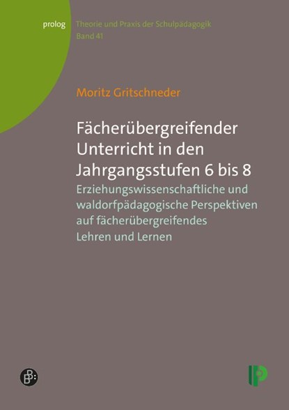 Fächerübergreifender Unterricht in den Jahrgangsstufen 6 bis 8, Moritz Gritschneder - Paperback - 9783847431237