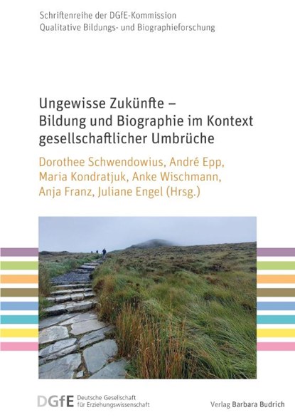 Ungewisse Zukünfte - Bildung und Biographie im Kontext gesellschaftlicher Umbrüche, Dorothee Schwendowius ; André Epp ; Maria Kondratjuk - Paperback - 9783847431282