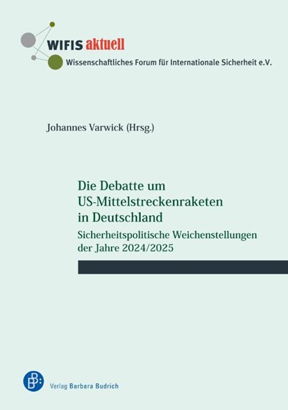 Die Debatte um US-Mittelstreckenraketen in Deutschland, Johannes Varwick - Paperback - 9783847431305
