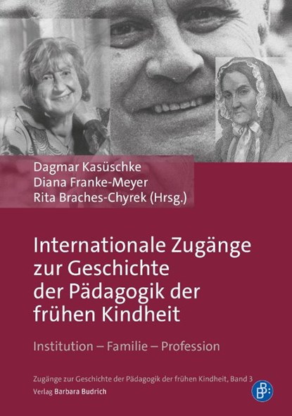 Internationale Zugänge zur Geschichte der Pädagogik der frühen Kindheit, Dagmar Kasüschke ; Diana Franke-Meyer ; Rita Braches-Chyrek - Gebonden - 9783847431541