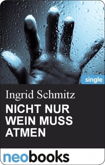 NICHT NUR WEIN MUSS ATMEN, Ingrid Schmitz - Ebook - 9783847602675