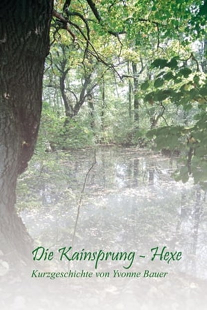 Die Kainsprung - Hexe, Yvonne Bauer - Ebook - 9783847615330