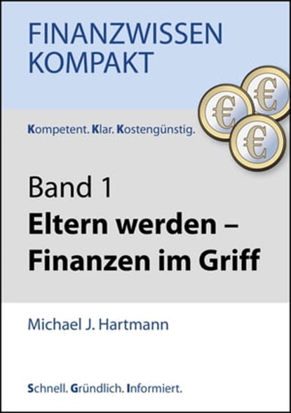 Eltern werden - Finanzen im Griff, Michael J. Hartmann - Ebook - 9783847622291