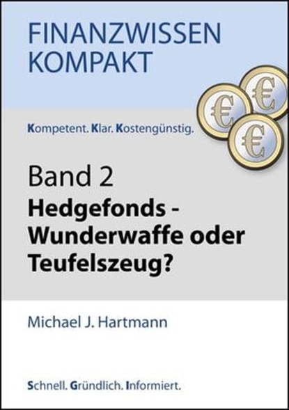 Hedgefonds - Wunderwaffe oder Teufelszeug?, Michael J. Hartmann - Ebook - 9783847622550