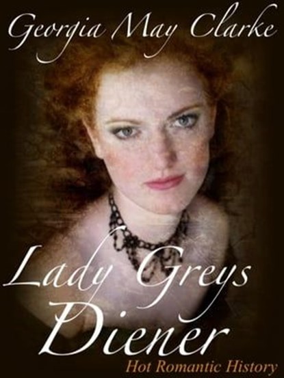 Lady Greys Diener, Georgia May Clarke - Ebook - 9783847630593