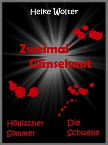 Zweimal Gänsehaut, Heike Wolter - Ebook - 9783847636984
