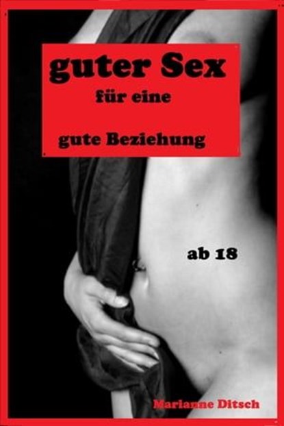 guter Sex für eine gute Beziehung, Marianne Ditsch - Ebook - 9783847652922