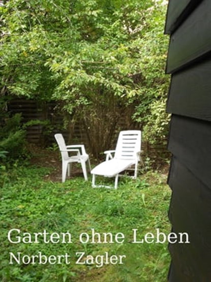 Garten ohne Leben, Norbert Zagler - Ebook - 9783847653486