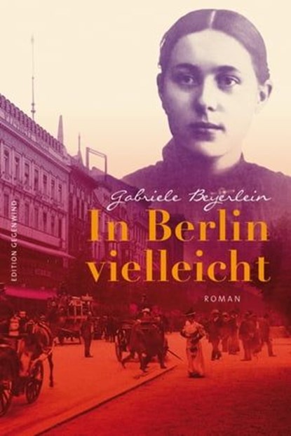 In Berlin vielleicht, Gabriele Beyerlein - Ebook - 9783847654285