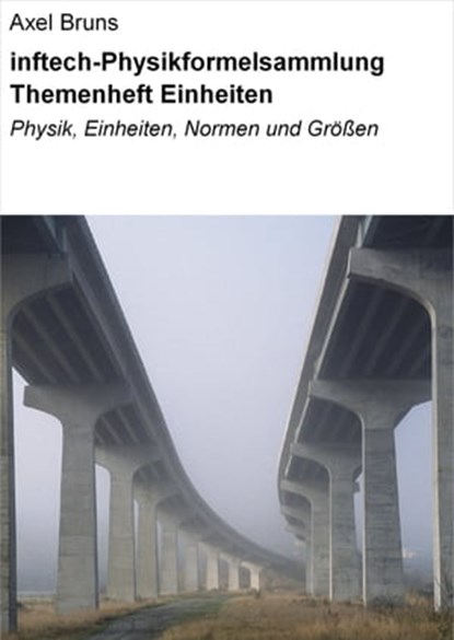 inftech-Physikformelsammlung Themenheft Einheiten, Axel Bruns - Ebook - 9783847669470