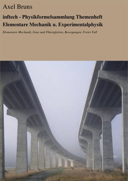 inftech - Physikformelsammlung Themenheft Elementare Mechanik u. Experimentalphysik, Axel Bruns - Ebook - 9783847670230