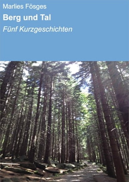 Berg und Tal, Marlies Fösges - Ebook - 9783847679349
