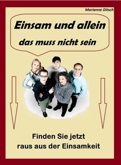 Einsam und allein – das muss nicht sein, Marianne Ditsch - Ebook - 9783847682998