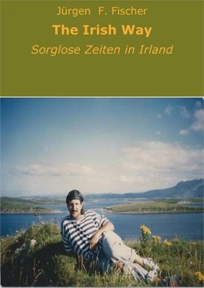 The Irish Way, Jürgen F. Fischer - Ebook - 9783847698104