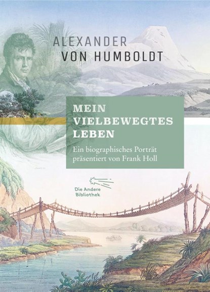 "Mein vielbewegtes Leben". Ein biographisches Porträt, vorgestellt von Frank Holl, Frank Holl ; Alexander Von Humboldt - Gebonden - 9783847700197