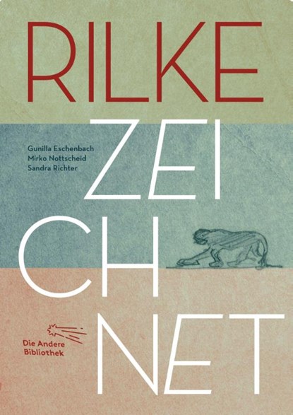 Rilke zeichnet, Gunilla Eschenbach ; Mirko Nottscheid ; Sandra Richter - Gebonden - 9783847700241