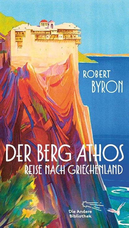 Der Berg Athos - Reise nach Griechenland, Robert Byron - Gebonden - 9783847704225