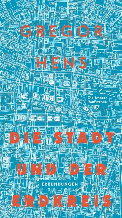 Die Stadt und der Erdkreis, Gregor Hens - Gebonden - 9783847704386