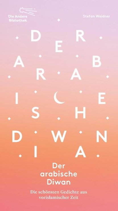 Der arabische Diwan, Stefan Weidner - Gebonden - 9783847704720