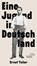 Eine Jugend in Deutschland, Ernst Toller - Gebonden - 9783847704782