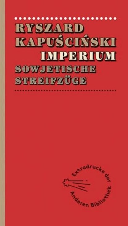 Imperium, Ryszard Kapuscinski - Gebonden - 9783847720089