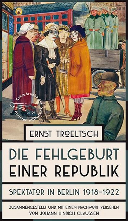 Die Fehlgeburt einer Republik, Ernst Troeltsch - Gebonden - 9783847720249