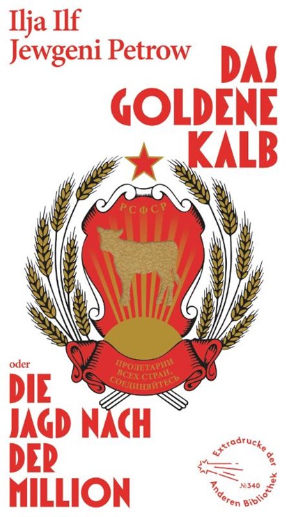 Das goldene Kalb oder die Jagd nach der Million, Ilja Ilf ; Jewgeni Petrow - Gebonden - 9783847720287