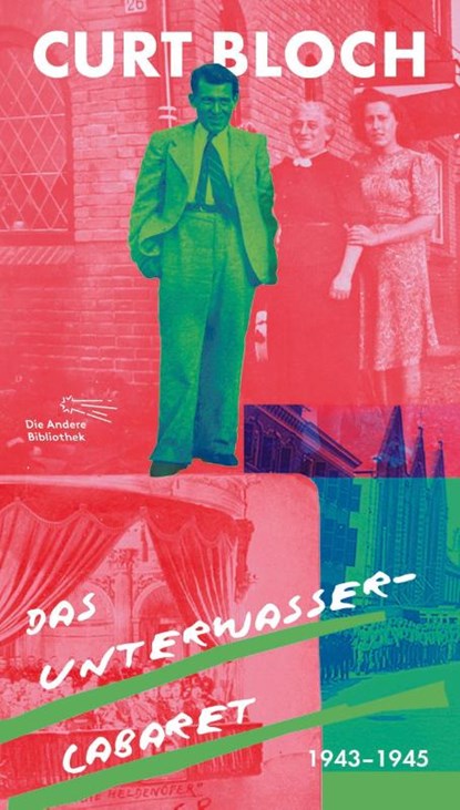 Das Unterwasser-Cabaret. 1943 bis 1945, Curt Bloch - Gebonden - 9783847720621
