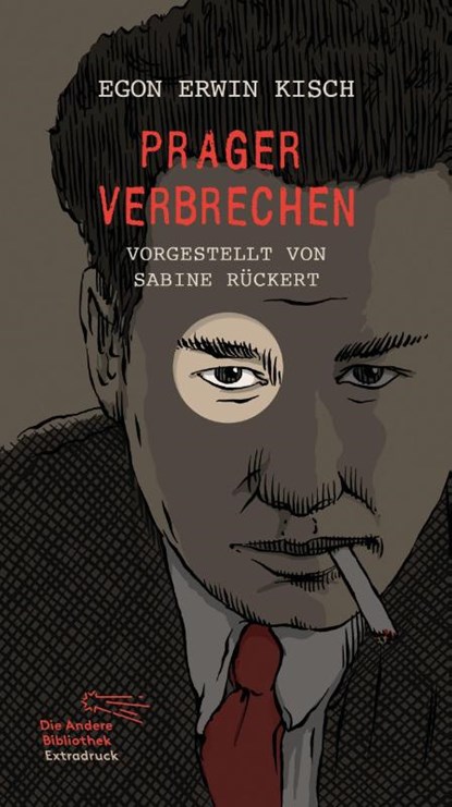 Prager Verbrechen, Egon Erwin Kisch - Gebonden - 9783847720713