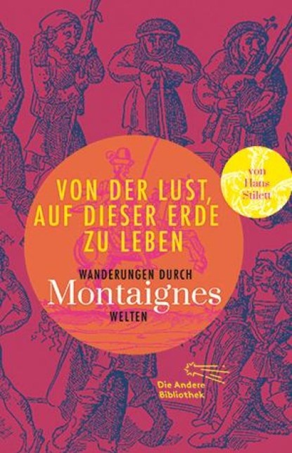 Von der Lust, auf dieser Erde zu leben, Michel de Montaigne - Gebonden - 9783847740315