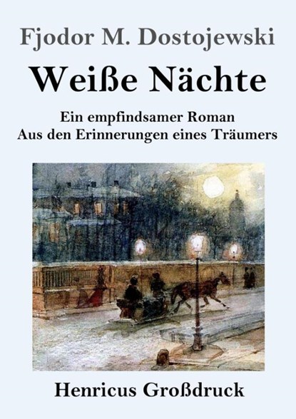 Weisse Nachte (Grossdruck), Fjodor M Dostojewski - Paperback - 9783847831235