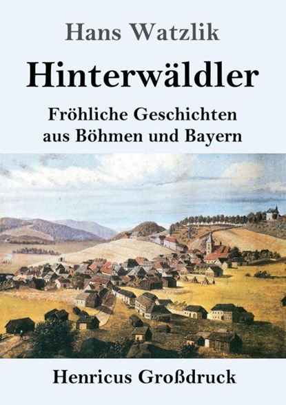 Hinterwaldler (Grossdruck), Hans Watzlik - Paperback - 9783847837671
