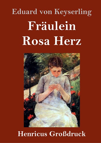 Fraulein Rosa Herz (Grossdruck), Eduard Von Keyserling - Gebonden - 9783847840039